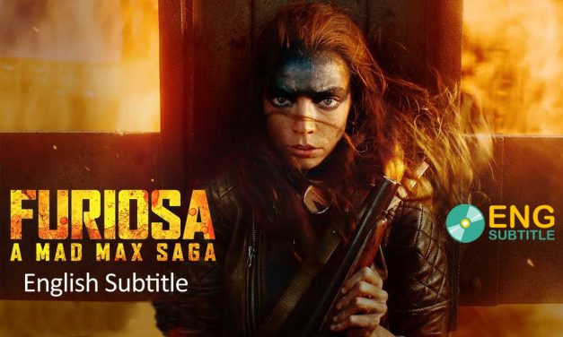 Furiosa: A Mad Max Saga (2024) English Subtitle: Easy Download