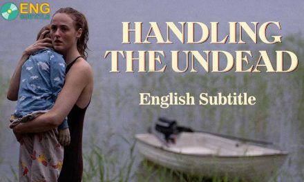 Handling the Undead (2024) English Subtitle : Easy Download