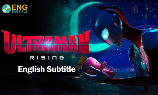 Ultraman: Rising (2024) English Subtitle