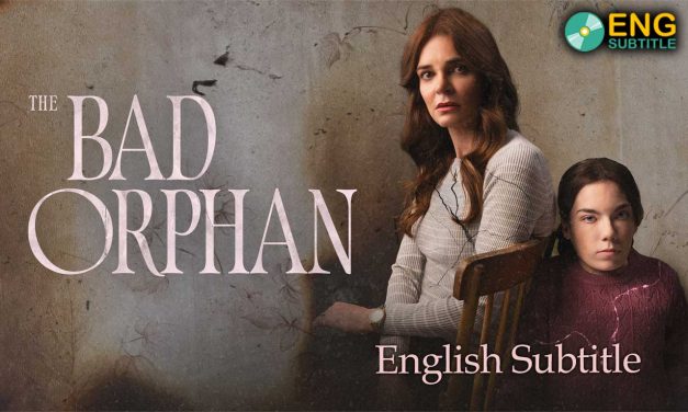 The Bad Orphan (2024), English Subtitle