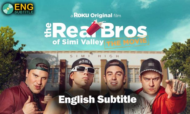 The Real Bros of Simi Valley: The Movie (2024), English Subtitle