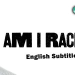 Am I Racist? (2024), English Subtitle