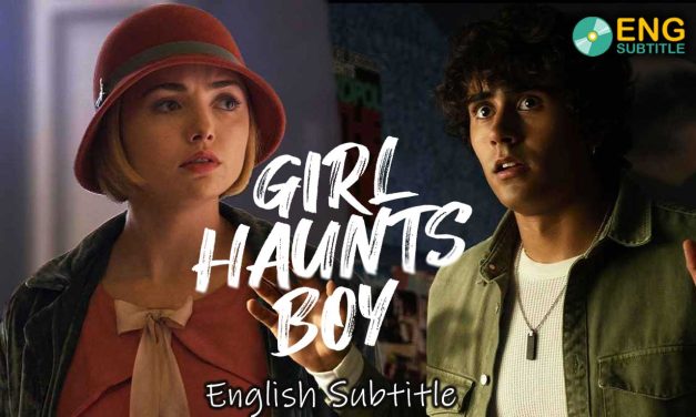 Girl Haunts Boy (2024), English Subtitle